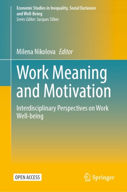 Work Meaning and Motivation - Interdisciplinary Perspectives on Work Well-being