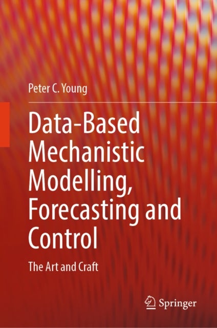 Data-Based Mechanistic Modelling, Forecasting and Control - The Art and Craft