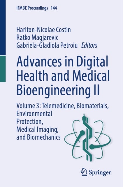 Advances in Digital Health and Medical Bioengineering II - Volume 3: Telemedicine, Biomaterials, Environmental Protection, Medical Imaging, and Biomechanics