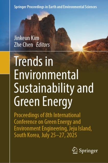 Trends in Environmental Sustainability and Green Energy - Proceedings of 8th International Conference on Green Energy and Environment Engineering, Jeju Island, South Korea, July 25-27, 2025