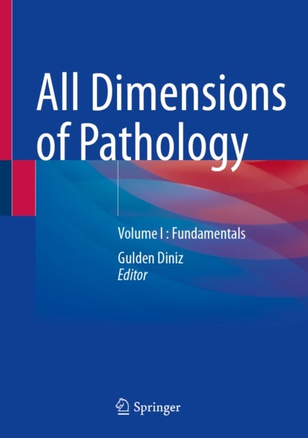 All Dimensions of Pathology - Volume I : Fundamentals