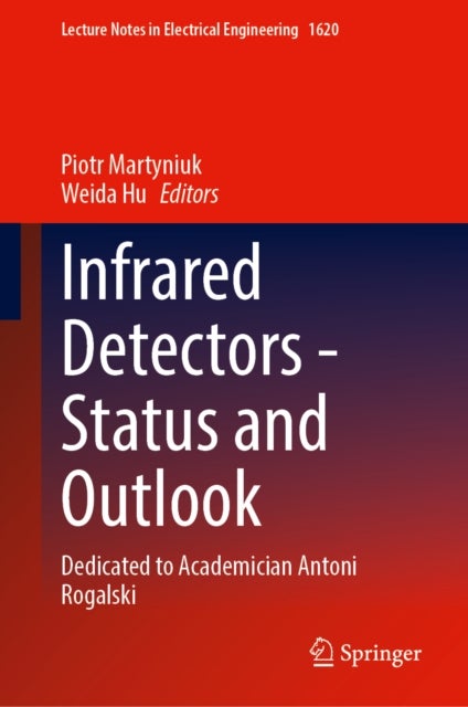 Infrared Detectors—Status and Outlook - Dedicated to Academician Antoni Rogalski
