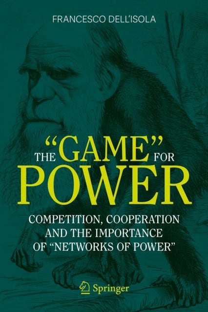 The “Game” for Power - Competition, Cooperation and the importance of “Networks of Power”