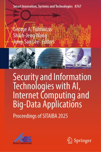 Security and Information Technologies with AI, Internet Computing and Big-Data Applications - Proceedings of SITAIBA 2025