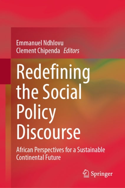 Redefining the Social Policy Discourse - African Perspectives for a Sustainable Continental Future