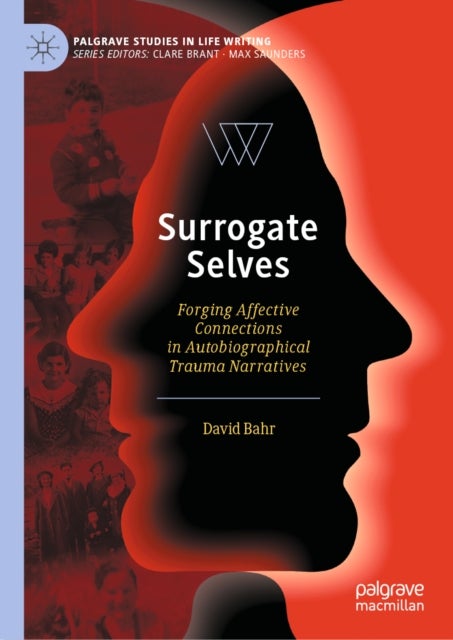 Surrogate Selves - Forging Affective Connections in Autobiographical Trauma Narratives