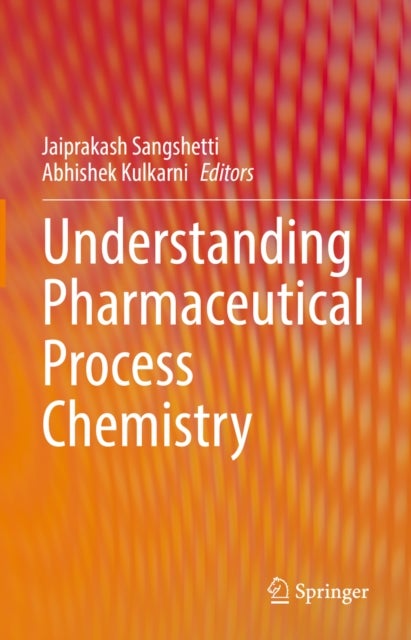 Understanding Pharmaceutical Process Chemistry