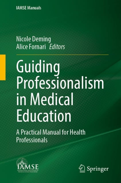 Guiding Professionalism in Medical Education - A Practical Manual for Health Professionals