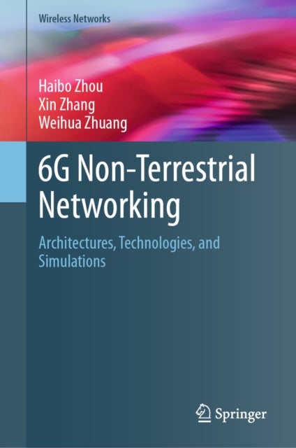 6G Non-Terrestrial Networking - Architectures, Technologies, and Simulations