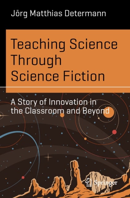Teaching Science Through Science Fiction - A Story of Innovation in the Classroom and Beyond