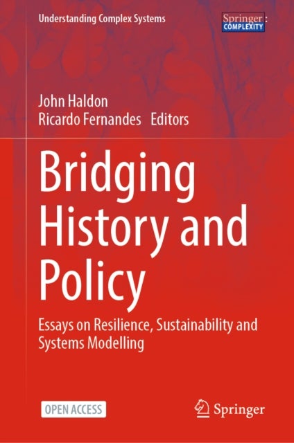 Bridging History and Policy - Essays on Resilience, Sustainability and Systems Modelling