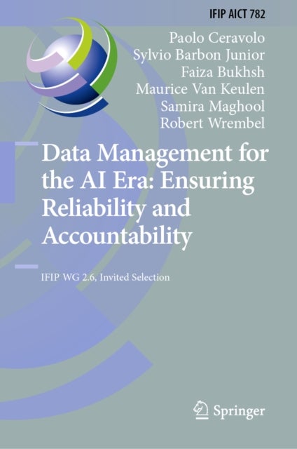 Data Management for the AI Era: Ensuring Reliability and Accountability - IFIP WG 2.6, Invited Selection