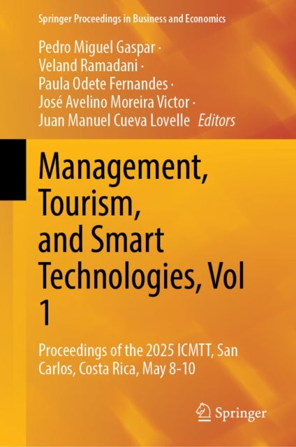 Management, Tourism, and Smart Technologies, Vol 1 - Proceedings of the 2025 ICMTT, San Carlos, Costa Rica, May 8-10