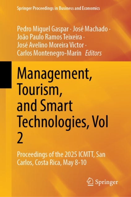 Management, Tourism, and Smart Technologies, Vol 2 - Proceedings of the 2025 ICMTT, San Carlos, Costa Rica, May 8 to 10