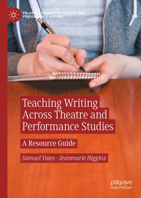 Teaching Writing Across Theatre and Performance Studies - A Resource Guide