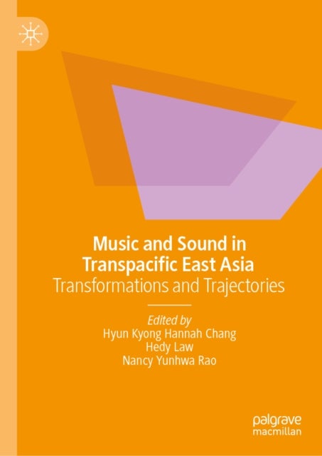 Music and Sound in Transpacific East Asia - Transformations and Trajectories