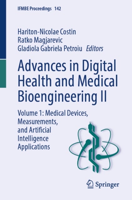 Advances in Digital Health and Medical Bioengineering II - Volume 1: Medical Devices, Measurements, and Artificial Intelligence Applications