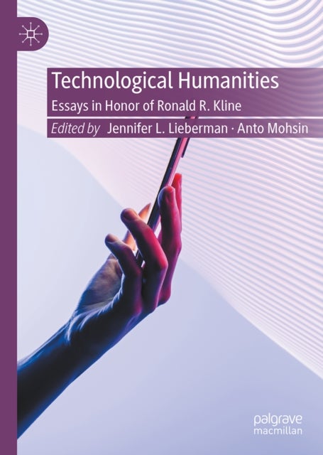Technological Humanities - Essays in Honor of Ronald R. Kline