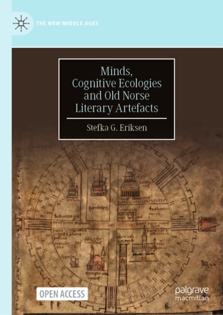 Minds, Cognitive Ecologies and Old Norse Literary Artefacts
