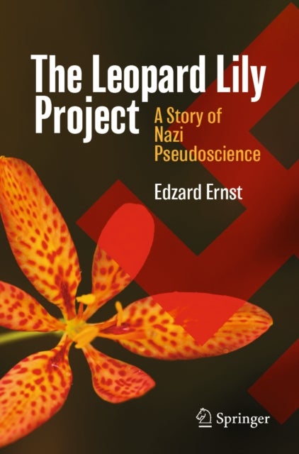The Leopard Lily Project - A Story of Nazi Pseudoscience