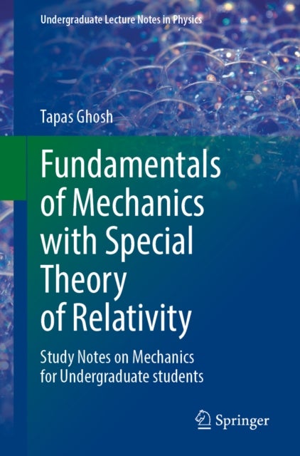 Fundamentals of Mechanics with Special Theory of Relativity - Study Notes on Mechanics for Undergraduate students