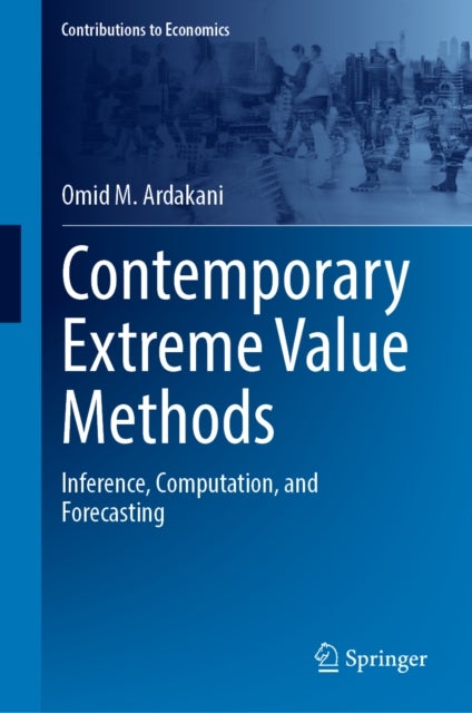 Contemporary Extreme Value Methods - Inference, Computation, and Forecasting