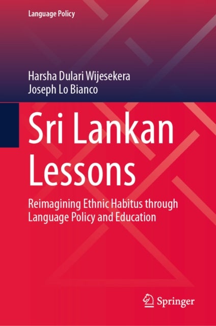 Sri Lankan Lessons - Reimagining Ethnic Habitus through Language Policy and Education