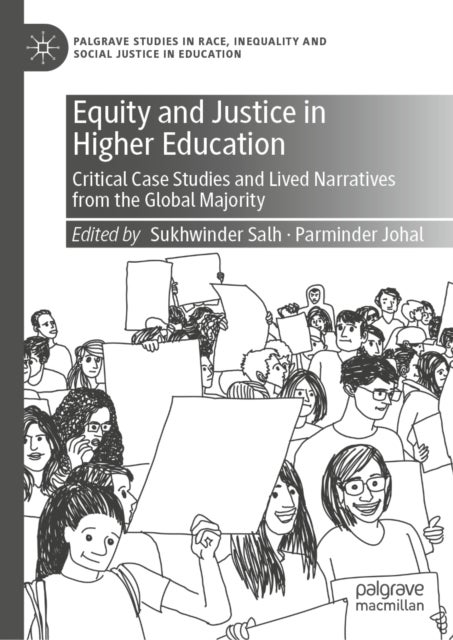 Equity and Justice in Higher Education - Critical Case Studies and Lived Narratives from the Global Majority