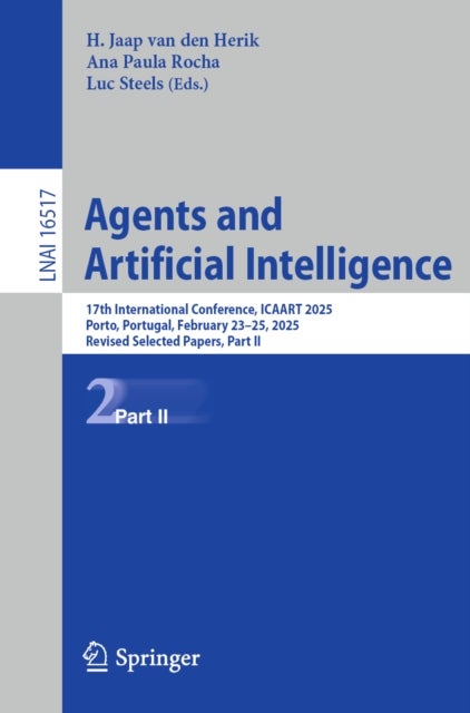 Agents and Artificial Intelligence - 17th International Conference, ICAART 2025, Porto, Portugal, February 23–25, 2025, Revised Selected Papers, Part II
