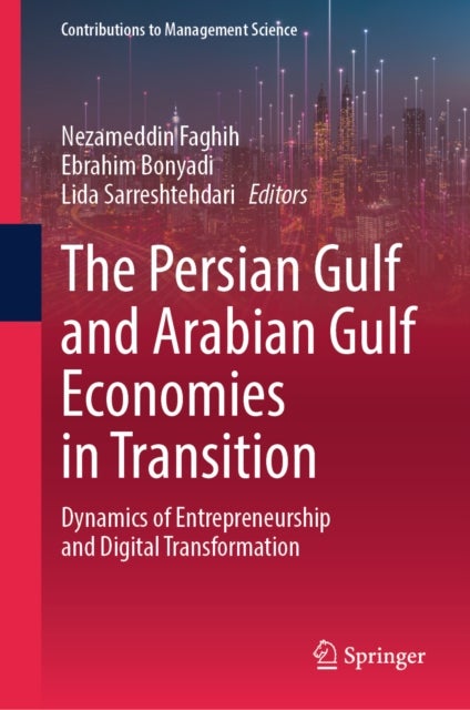 The Persian Gulf and Arabian Gulf Economies in Transition - Dynamics of Entrepreneurship and Digital Transformation