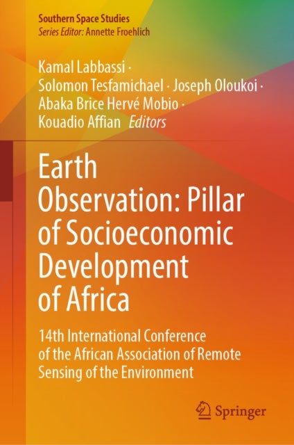 Earth Observation: Pillar of Socioeconomic Development of Africa - 14th International Conference of the African Association of Remote Sensing of the Environment