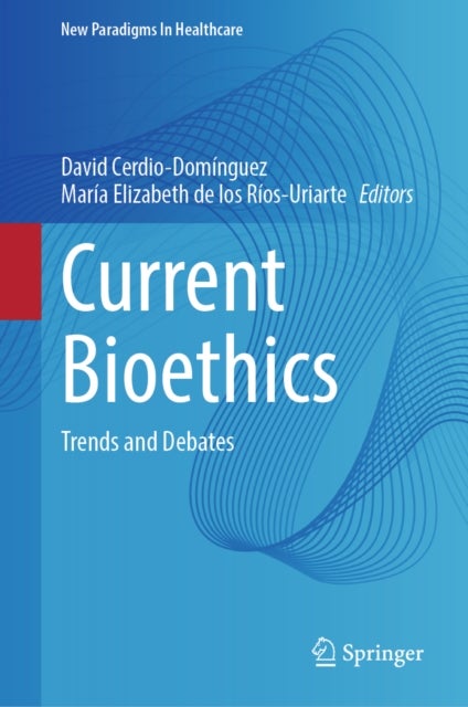 Current Bioethics - Trends and Debates