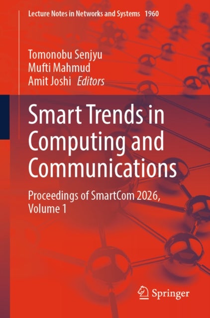 Smart Trends in Computing and Communications - Proceedings of SmartCom 2026, Volume 1