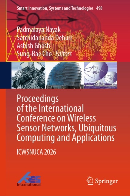 Proceedings of the International Conference on Wireless Sensor Networks, Ubiquitous Computing and Applications - ICWSNUCA 2026