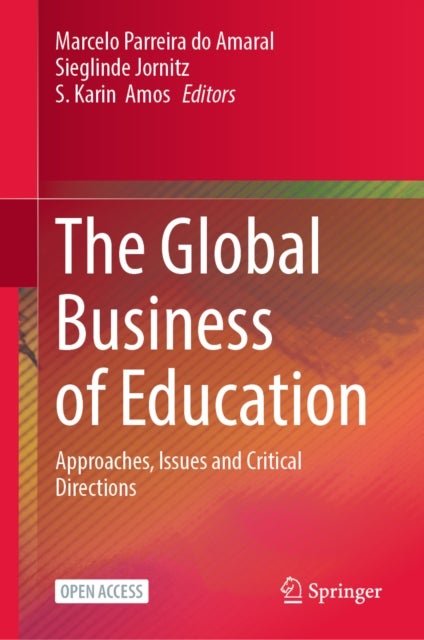 The Global Business of Education - Approaches, Issues and Critical Directions