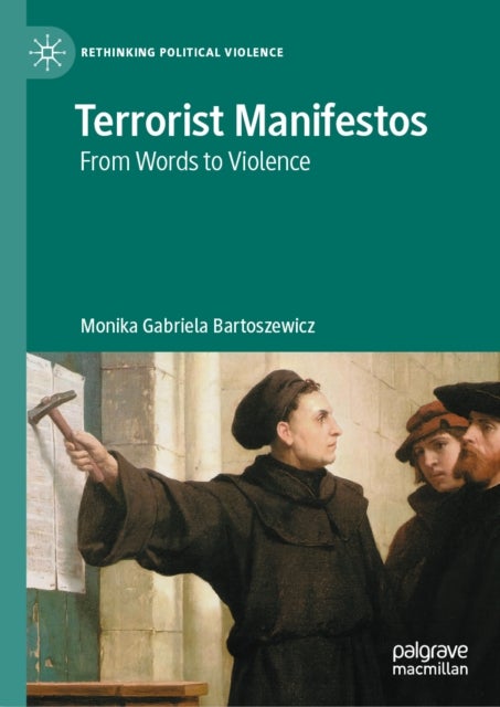 Terrorist Manifestos - From Words to Violence