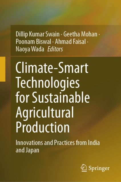 Climate-Smart Technologies for Sustainable Agricultural Production - Innovations and Practices from India and Japan