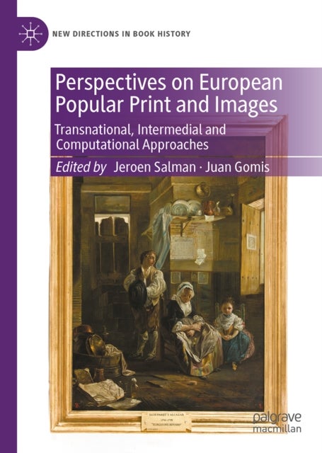 Perspectives on European Popular Print and Images - Transnational, Intermedial and Computational Approaches