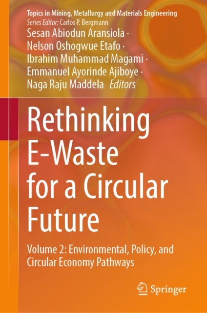 Rethinking E-Waste for a Circular Future - Volume 2: Environmental, Policy, and Circular Economy Pathways