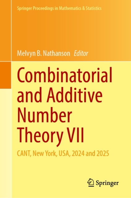 Combinatorial and Additive Number Theory VII - CANT, New York, USA, 2024 and 2025