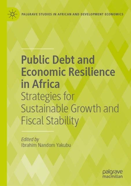 Public Debt and Economic Resilience in Africa - Strategies for Sustainable Growth and Fiscal Stability
