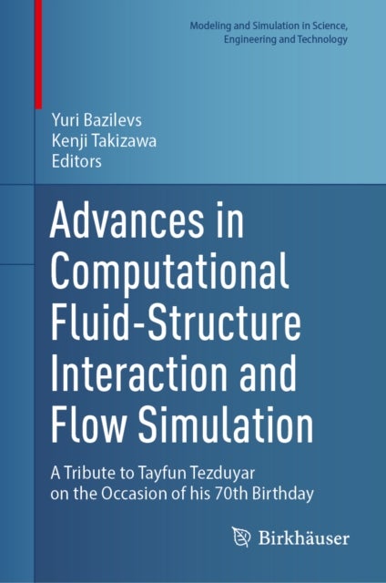 Advances in Computational Fluid-Structure Interaction and Flow Simulation - A Tribute to Tayfun Tezduyar on the Occasion of his 70th Birthday