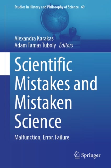 Scientific Mistakes and Mistaken Science - Malfunction, Error, Failure