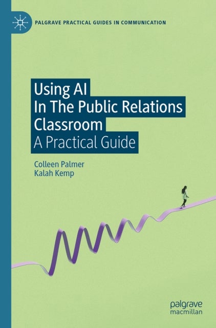Using AI In The Public Relations Classroom - A Practical Guide
