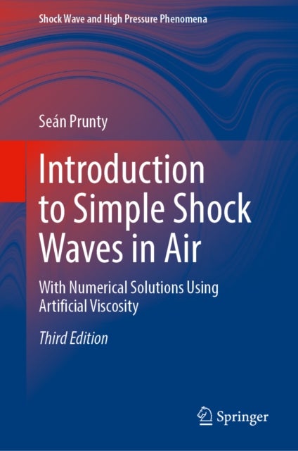 Introduction to Simple Shock Waves in Air - With Numerical Solutions Using Artificial Viscosity