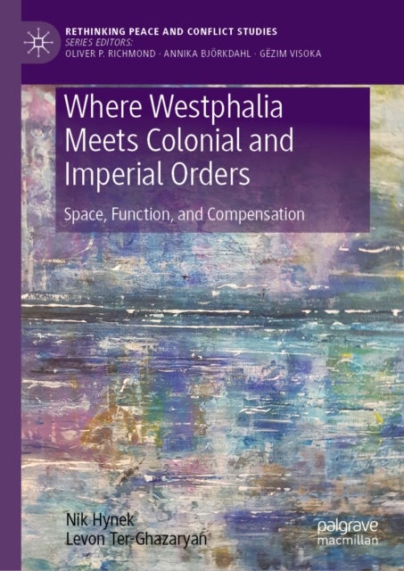 Where Westphalia Meets Colonial and Imperial Orders - Space, Function, and Compensation