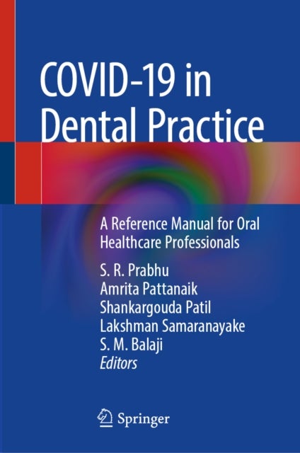 COVID-19 in Dental Practice - A Reference Manual for Oral Healthcare Professionals