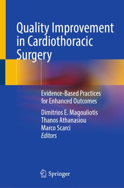 Quality Improvement in Cardiothoracic Surgery - Evidence-Based Practices for Enhanced Outcomes