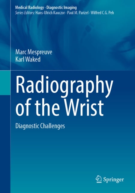 Radiography of the Wrist - Diagnostic Challenges