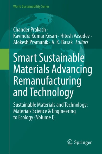 Smart Sustainable Materials Advancing Remanufacturing and Technology - Sustainable Materials and Technology: Materials Science & Engineering to Ecology (Volume I)